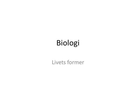 Biologi Livets former.