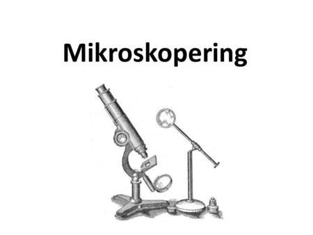 Mikroskopering.