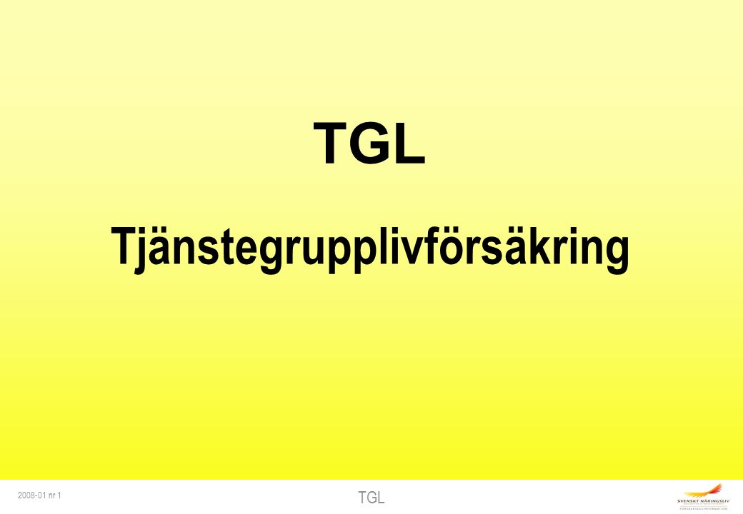 Tgl Nr 1 Tgl Tjanstegrupplivforsakring Tgl Nr 2 Tgl Engangsbelopp Vid Dodsfall Alecta Bliwa Folksam Lf Seb Trygg Liv Skandia Alecta Ppt Ladda Ner