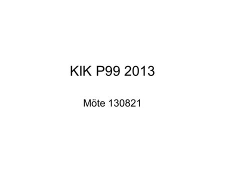 KIK P99 2013 Möte 130821.