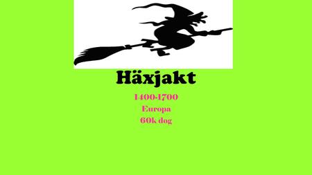 Häxjakt 1400-1700 Europa 60k dog.