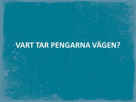 VART TAR PENGARNA VÄGEN?. ”Knepigt, kontot är tomt och jag har egentligen inte köpt något.”