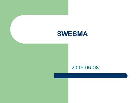 SWESMA 2005-06-08. DSV Institutionen för data- och systemvetenskap Stockholms universitet KTH IT-universitetet i Kista.