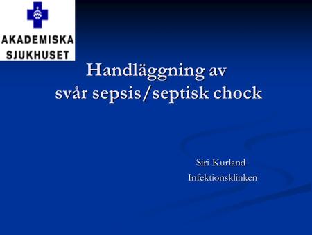 Handläggning av svår sepsis/septisk chock