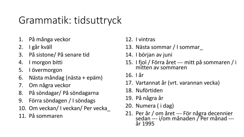 Grammatik: tidsuttryck - ppt ladda ner