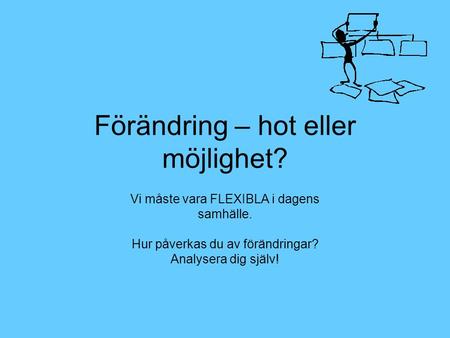 Förändring – hot eller möjlighet?