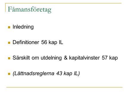 Fåmansföretag Inledning Definitioner 56 kap IL