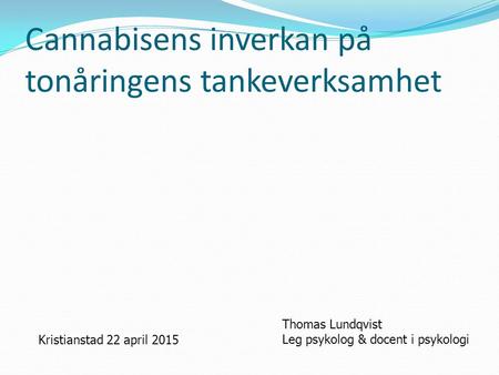 Cannabisens inverkan på tonåringens tankeverksamhet