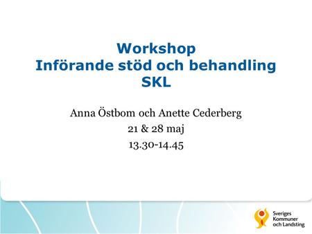 Workshop Införande stöd och behandling SKL