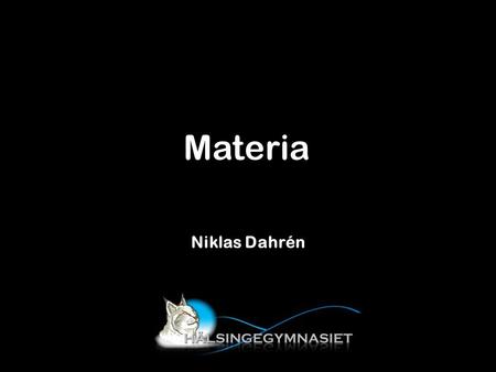 Materia Niklas Dahrén.