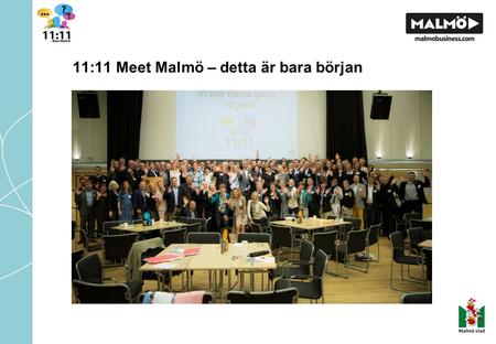 11:11 Meet Malmö – detta är bara början (Bilden på oss alla)
