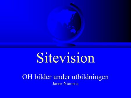 Sitevision OH bilder under utbildningen Janne Nurmela.