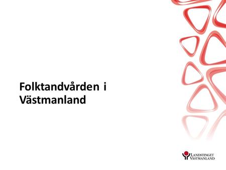 Folktandvården i Västmanland. Generella Hälsoinsatser Tandvården tillsammans med Kompetenscentrum för hälsa startade 2013 en Klusterutredning som tittade.