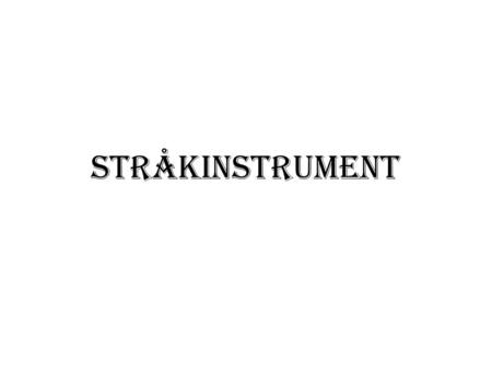 STRÅKINSTRUMENT.