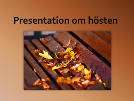 Presentation om hösten