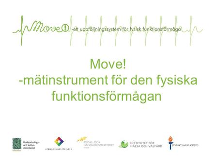 Move! -mätinstrument för den fysiska funktionsförmågan.