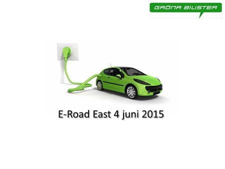 E-Road East 4 juni 2015. Bilen är en fantastisk uppfinning!