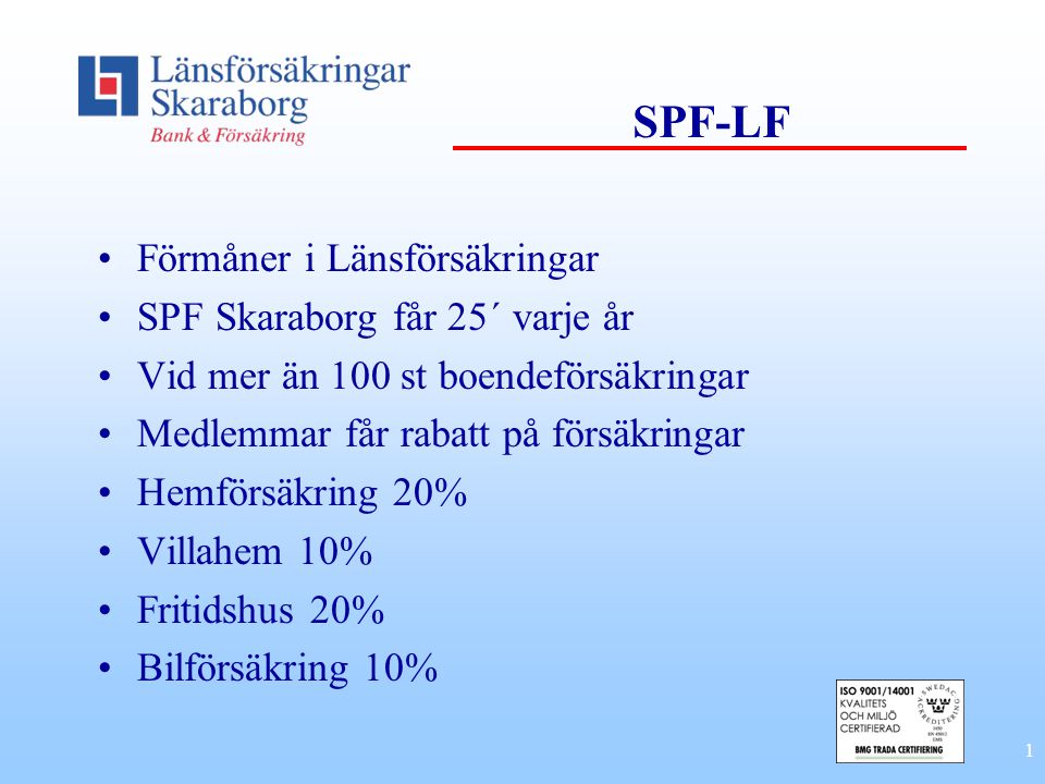 SPF-LF Förmåner i Länsförsäkringar SPF Skaraborg får 25´ varje år 