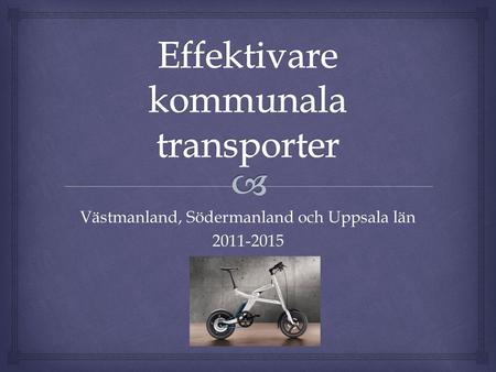 Västmanland, Södermanland och Uppsala län 2011-2015.