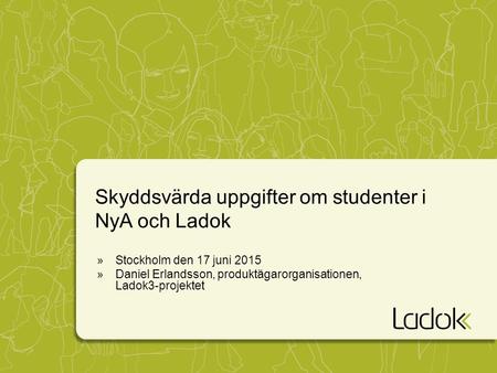 Skyddsvärda uppgifter om studenter i NyA och Ladok