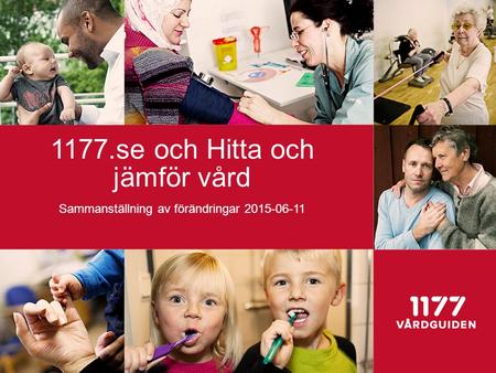 1177.se och Hitta och jämför vård Sammanställning av förändringar 2015-06-11.