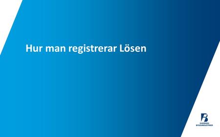 Hur man registrerar Lösen. Du loggar in på www.losenrapportering.se med ditt orgnummer samt medlemsnummer. Om ditt lönesystem är kompatibelt välj alternativet.