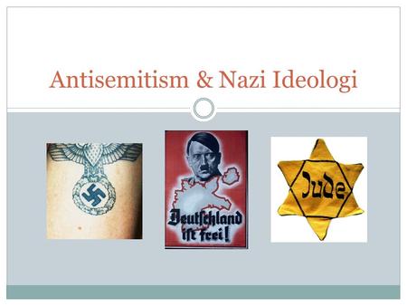 Antisemitism & Nazi Ideologi