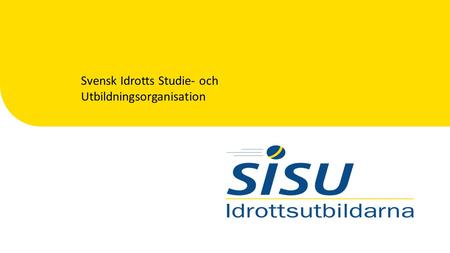 Svensk Idrotts Studie- och Utbildningsorganisation.