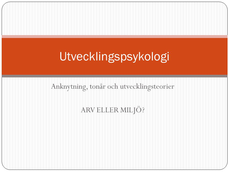 Utvecklingspsykologi ppt video online ladda ner