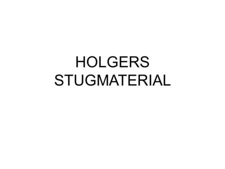 HOLGERS STUGMATERIAL. Holger Larsson grundade Holgers Stugmaterial AB den 24 februari 1967. Detta var samma dag som yngste sonen Torbjörn föddes.