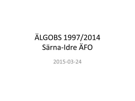 ÄLGOBS 1997/2014 Särna-Idre ÄFO 2015-03-24.