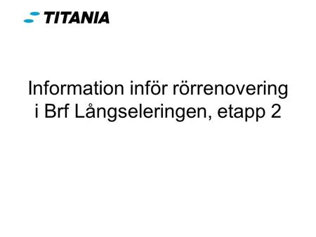 Information inför rörrenovering i Brf Långseleringen, etapp 2