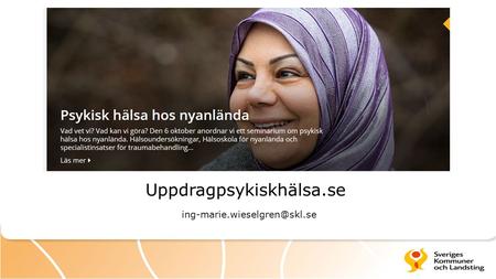 Uppdragpsykiskhälsa.se ing-marie.wieselgren@skl.se.