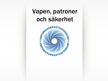 Vapen, patroner och säkerhet