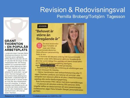 Revision & Redovisningsval Pernilla Broberg/Torbjörn Tagesson Balans nr 1/2015 s 8Civilekonomen nr 2/2015 s 30.