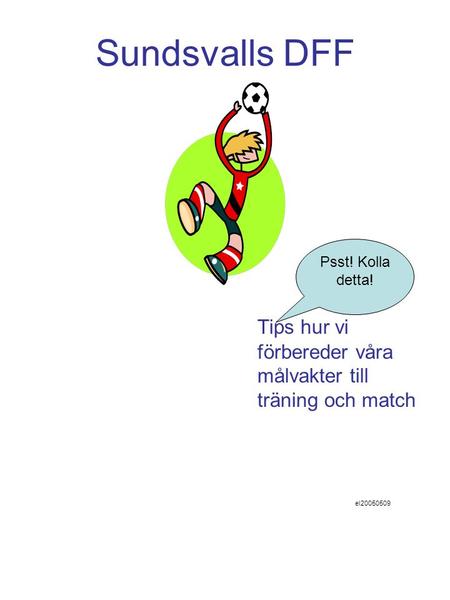 Sundsvalls DFF Tips hur vi förbereder våra målvakter till träning och match el20050509 Psst! Kolla detta!