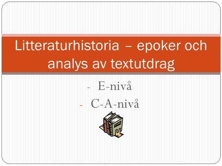 Litteraturhistoria – epoker och analys av textutdrag