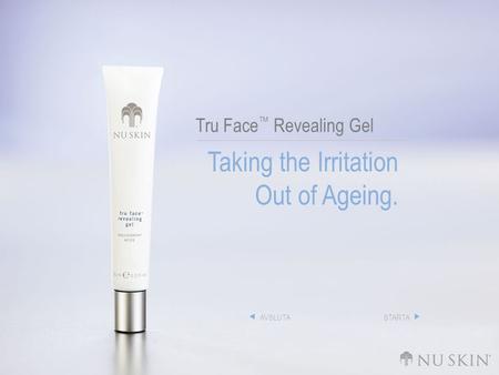 Tru Face ™ Revealing Gel Taking the Irritation Out of Ageing. AVSLUTASTARTA.