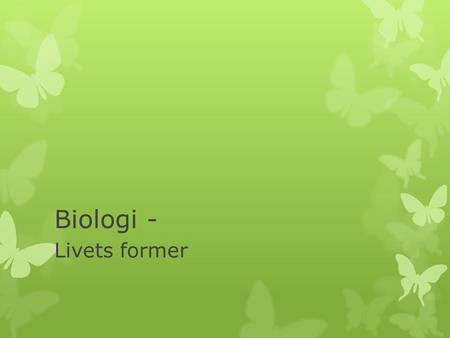Biologi - Livets former.