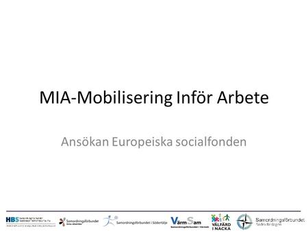 MIA-Mobilisering Inför Arbete Ansökan Europeiska socialfonden.