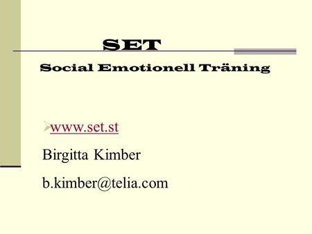 SET Social Emotionell Träning    Birgitta Kimber