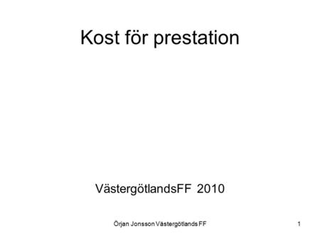 Kost för prestation VästergötlandsFF 2010 1Örjan Jonsson Västergötlands FF.