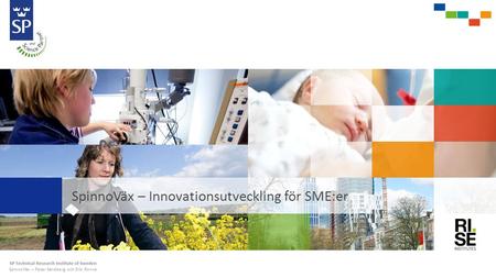 SpinnoVäx – Peter Sandberg och Erik Ronne SpinnoVäx – Innovationsutveckling för SME:er.