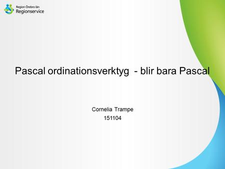 Sv Pascal ordinationsverktyg - blir bara Pascal Cornelia Trampe 151104.