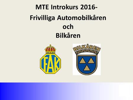 Frivilliga Automobilkåren och Bilkåren MTE Introkurs 2016-