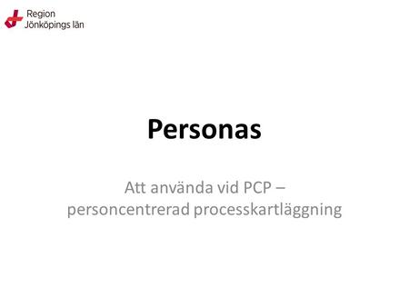 Personas Att använda vid PCP – personcentrerad processkartläggning.