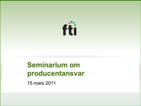 Seminarium om producentansvar 15 mars 2011. KSL Nalen 2011-04-29 Kent Carlsson.