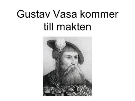Gustav Vasa kommer till makten. När Kristian II äntligen blivit krönt till kung hade han en stor fest på slottet. De som var inbjudna var biskopar, förnäma.