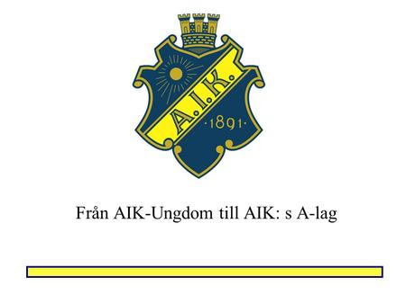 Från AIK-Ungdom till AIK: s A-lag. Björn Wesström 34 år, sambo + son, bor i Solna Ungdomsspelare i AIK 1999 anställd i AIK Chefstränare och ansvarig tränare.