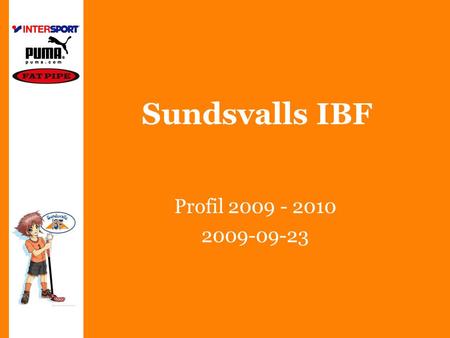 Sundsvalls IBF Profil 2009 - 2010 2009-09-23. Matchkläder Bortaställ/träning Tröja V5 08 116-176, S-XXL Ord pris 225.- Ert pris 150.- Matchshorts Vencida.
